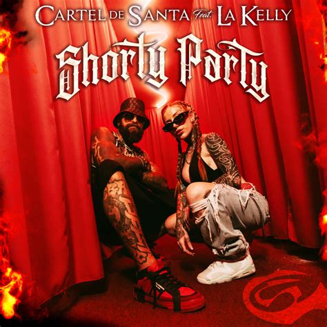 shorty shorty cartel de santa|Shorty Party